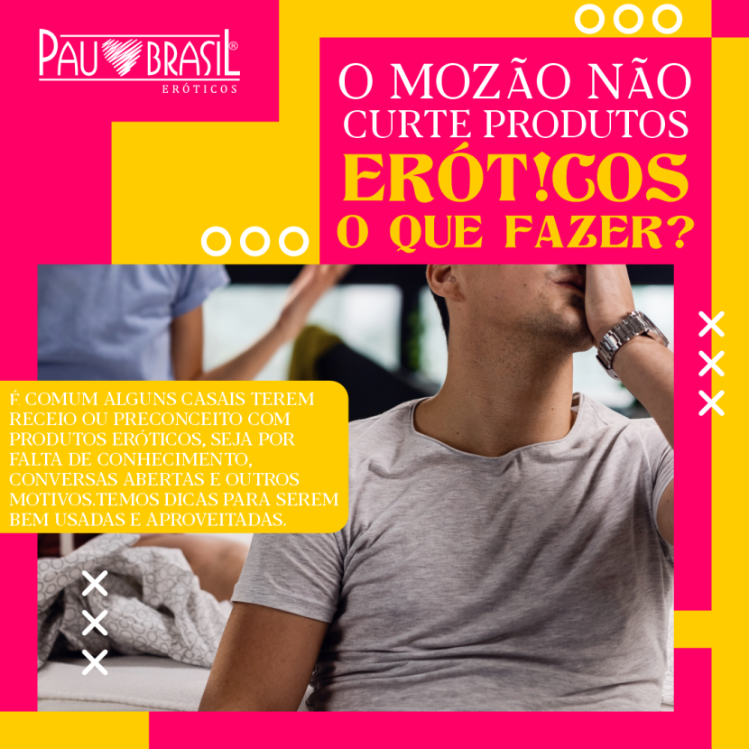 O MOZÃO NÃO CURTE PRODUTOS ERÓTICOS