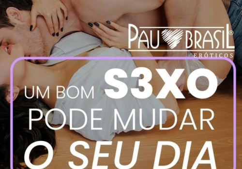 UM BOM SEXO PODE MUDAR O SEU DIA!