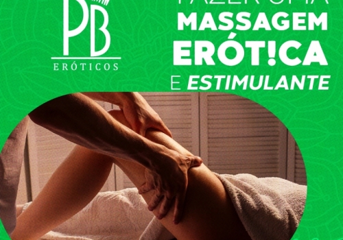 APRENDA A FAZER UMA MASSAGEM ERÓTICA E ESTIMULANTE