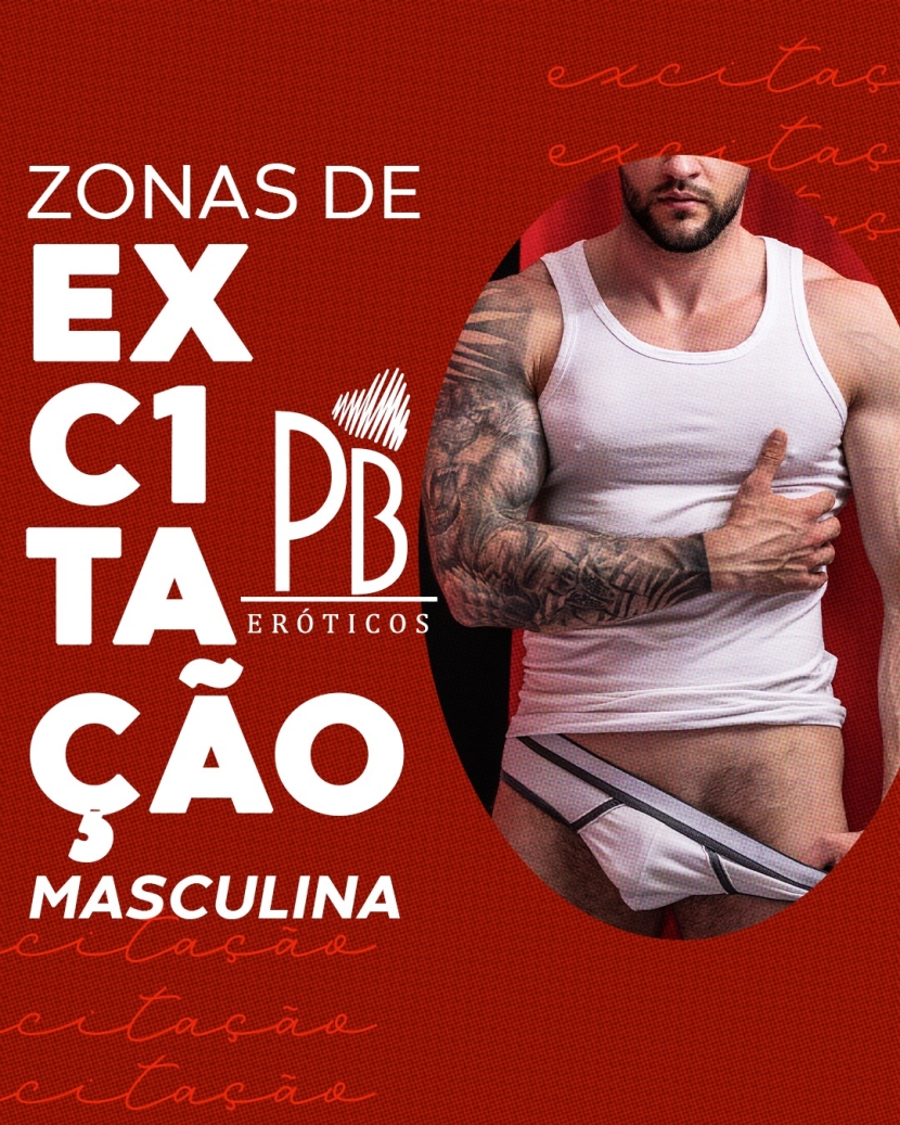 ZONAS DE EXCITAÇÃO MASCULINA 