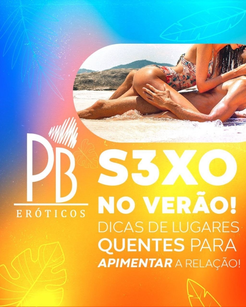 S3XO NO VERÃO! DICAS DE LUGARES QUENTES PARA APIMENTAR A RELAÇÃO!