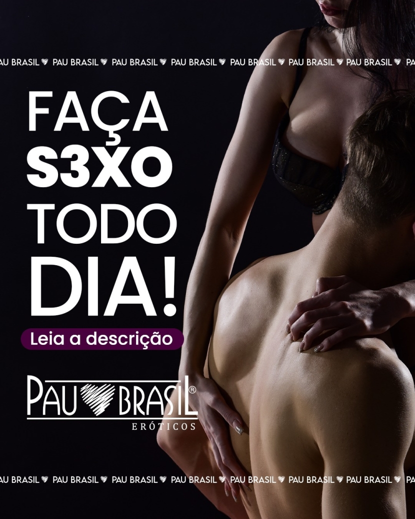 FAÇA SEXO TODO DIA!