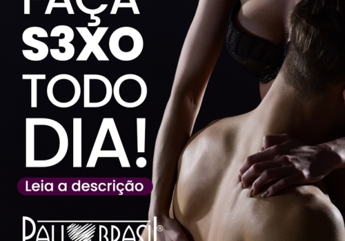 FAÇA SEXO TODO DIA!