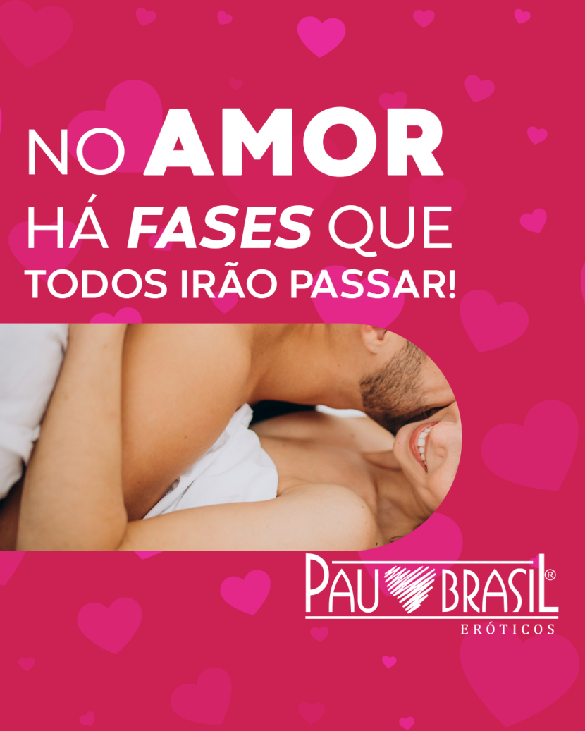 NO AMOR HÁ FASES QUE TODOS IRÃO PASSAR!