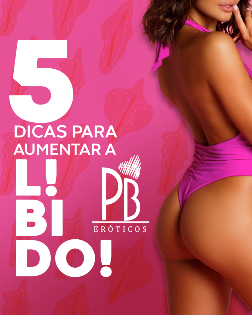 5 DICAS PARA AUMENTAR A LIBIDO! 