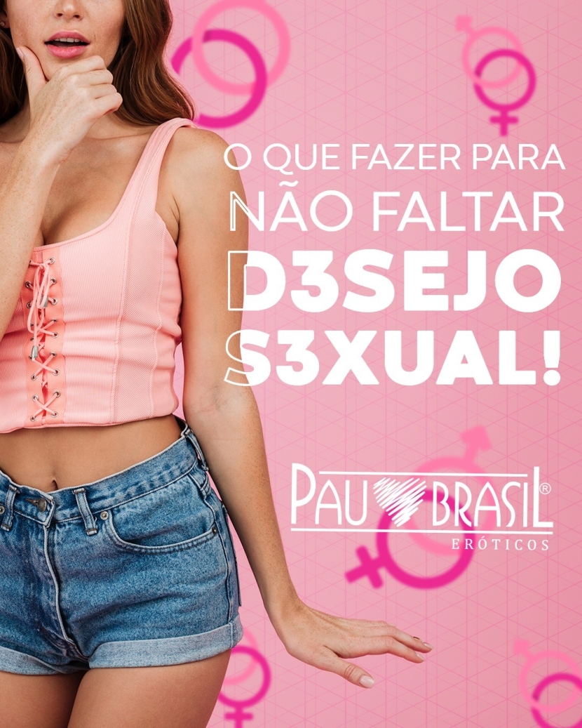 O QUE FAZER PARA NÃO FALTAR DESEJO SEXUAL! 