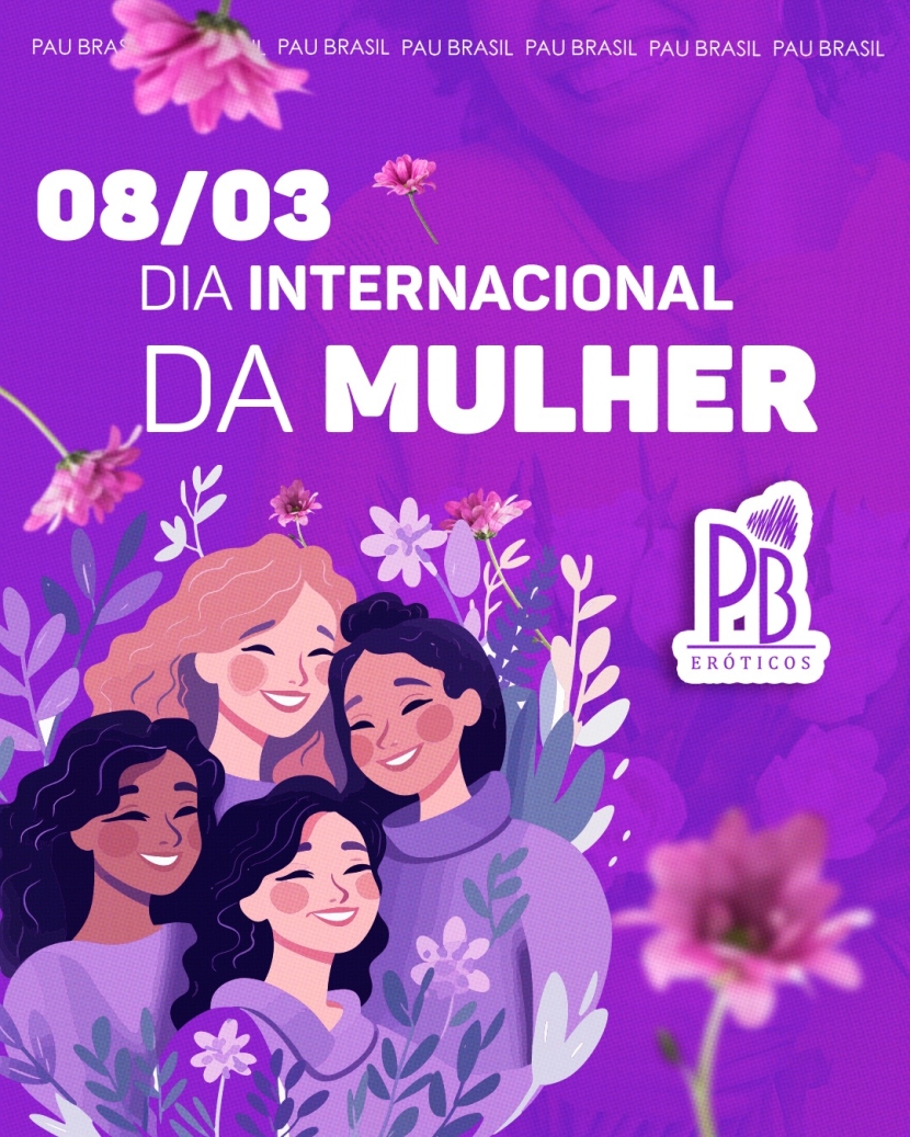 08/03: DIA INTERNACIONAL DA MULHER! 