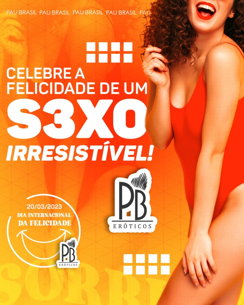 DIA INTERNACIONAL DA FELICIDADE: CELEBRE A FELICIDADE DE UM SEXO IRRESISTÍVEL! 