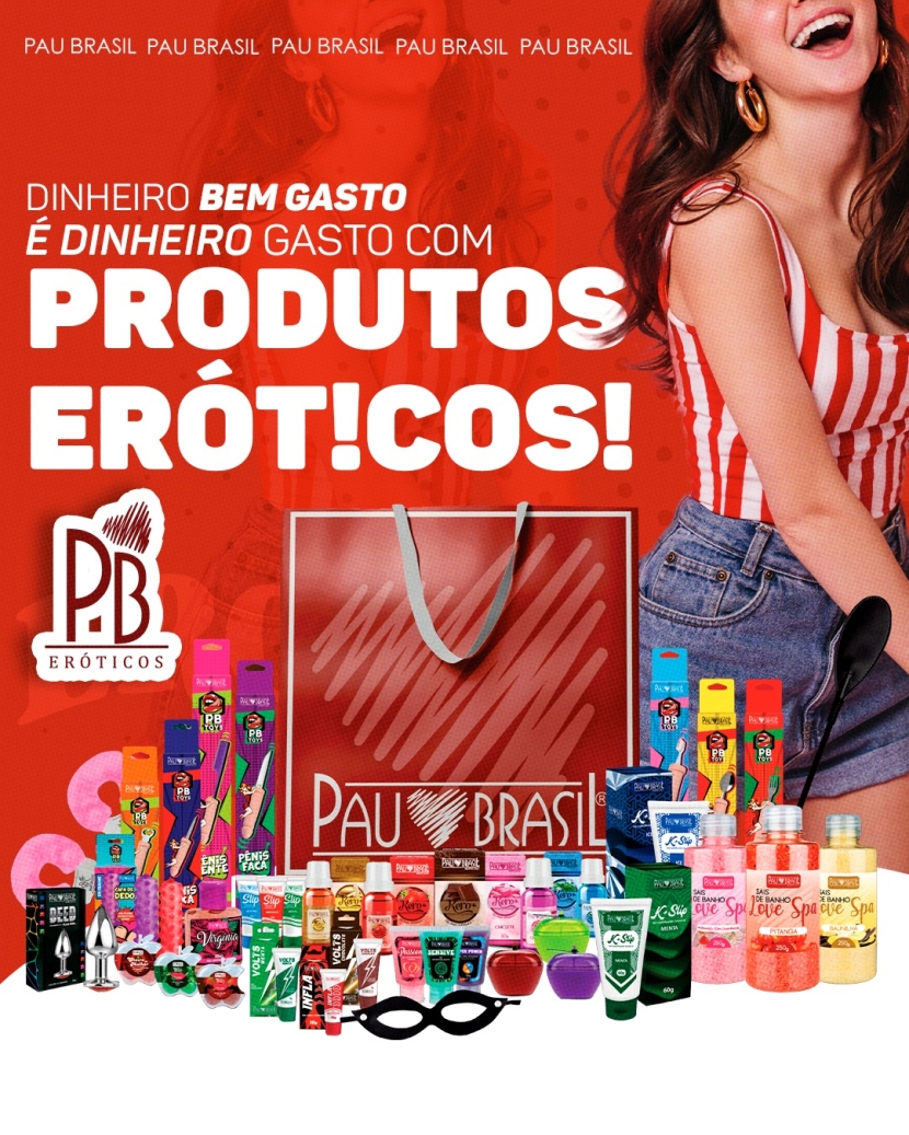 DINHEIRO BEM GASTO É DINHEIRO GASTO COM PRODUTOS ERÓTICOS! 